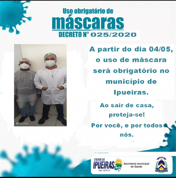 Decreto Municipal, passa a ser obrigatório, utilização das máscaras 
a partir de 04 de maio 2020.